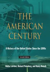 The American Century : A History of the United States since The 1890s