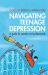 Navigating Teenage Depression : A Guide for Parents and Professionals