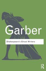 Shakespeare's Ghost Writers : Literature As Uncanny Causality