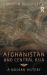 Afghanistan and Central Asia : A Modern History