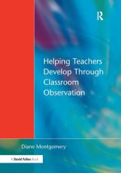 Helping Teachers Develop Through Classroom Observation