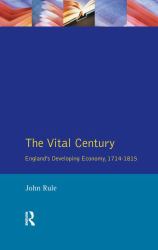 The Vital Century : England's Economy 1714-1815