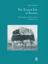 The Textual Life of Savants : Ethnography, Iceland, and the Linguistic Turn