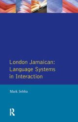 London Jamaican : Language System in Interaction