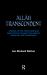 Allah Transcendent : Studies in the Structure and Semiotics of Islamic Philosophy, Theology and Cosmology