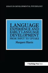 Language Experience and Early Language Development : From Input to Uptake