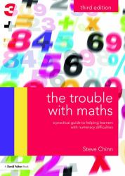 The Trouble with Maths : A Practical Guide to Helping Learners with Numeracy Difficulties