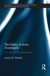 The Politics of Arctic Sovereignty : Oil, Ice, and Inuit Governance