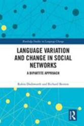 Language Variation and Change in Social Networks : A Bipartite Approach