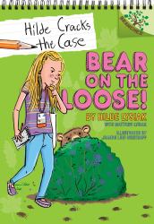Bear on the Loose!: a Branches Book (Hilde Cracks the Case #2) (Library Edition)