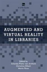 Augmented and Virtual Reality in Libraries