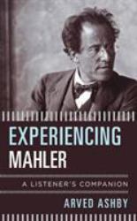 Experiencing Mahler : A Listener's Companion