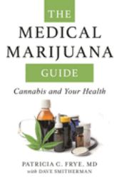 The Medical Marijuana Guide : Cannabis and Your Health