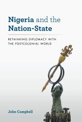 Nigeria and the Nation-State : Rethinking Diplomacy with the Postcolonial World