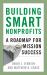 Building Smart Nonprofits : A Roadmap for Mission Success