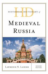 Historical Dictionary of Medieval Russia