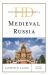 Historical Dictionary of Medieval Russia