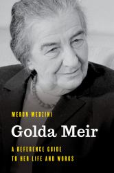 Golda Meir : A Reference Guide to Her Life and Works