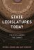 State Legislatures Today : Politics under the Domes
