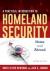 A Practical Introduction to Homeland Security : Home and Abroad