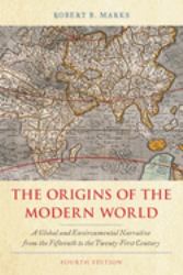 The Origins of the Modern World : A Global and Environmental Narrative from the Fifteenth to the Twenty-First Century