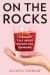 On the Rocks : Straight Talk about Women and Drinking