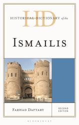 Historical Dictionary of the Ismailis