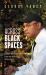 Across Black Spaces : Essays and Interviews from an American Philosopher