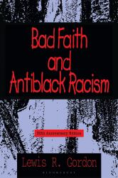 Bad Faith and Antiblack Racism : 30th Anniversary Edition