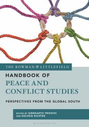 The Rowman and Littlefield Handbook of Peace and Conflict Studies : Perspectives from the Global South