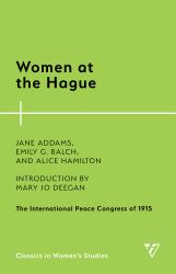 Women at the Hague : The International Peace Congress Of 1915