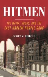 Hitmen : The Mafia, Drugs, and the East Harlem Purple Gang