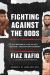 Fighting Against the Odds : An Insider's Life in UFC, Boxing, and Entertainment