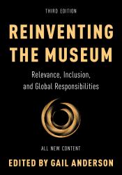 Reinventing the Museum : Relevance, Inclusion, and Global Responsibilities