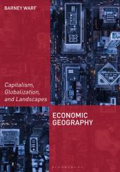 Economic Geography : Capitalism, Globalization, and Landscapes