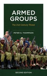 Armed Groups : The Twenty-First-Century Threat
