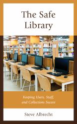 The Safe Library : Keeping Users, Staff, and Collections Secure