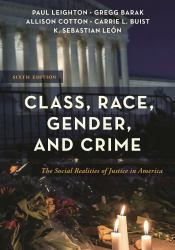 Class, Race, Gender, and Crime : The Social Realities of Justice in America