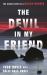 The Devil in My Friend : The Inside Story of a Malibu Murder