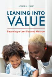 Leaning into Value : Becoming a User-Focused Museum