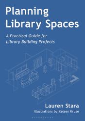 Planning Library Spaces : A Practical Guide for Library Building Projects
