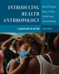 Introducing Health Anthropology : A Discipline in Action