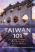 Taiwan 101 : Studying, Working, and Traveling in Today's Taiwan