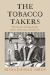 The Tobacco Takers : Puritanism, Smoking, Health, and the Archaeology of Bodily Care