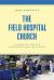 The Field Hospital Church : Catholic Social Teaching and Ministry
