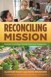 Reconciling Mission : Realizing God's Reign Through Community Engagement