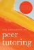 The Handbook of Peer Tutoring