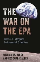The War on the EPA : America's Endangered Environmental Protections