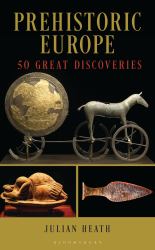 Prehistoric Europe : 50 Great Discoveries