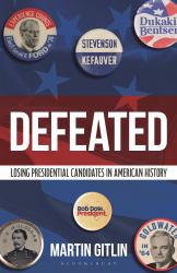 Defeated : Losing Presidential Candidates in American History